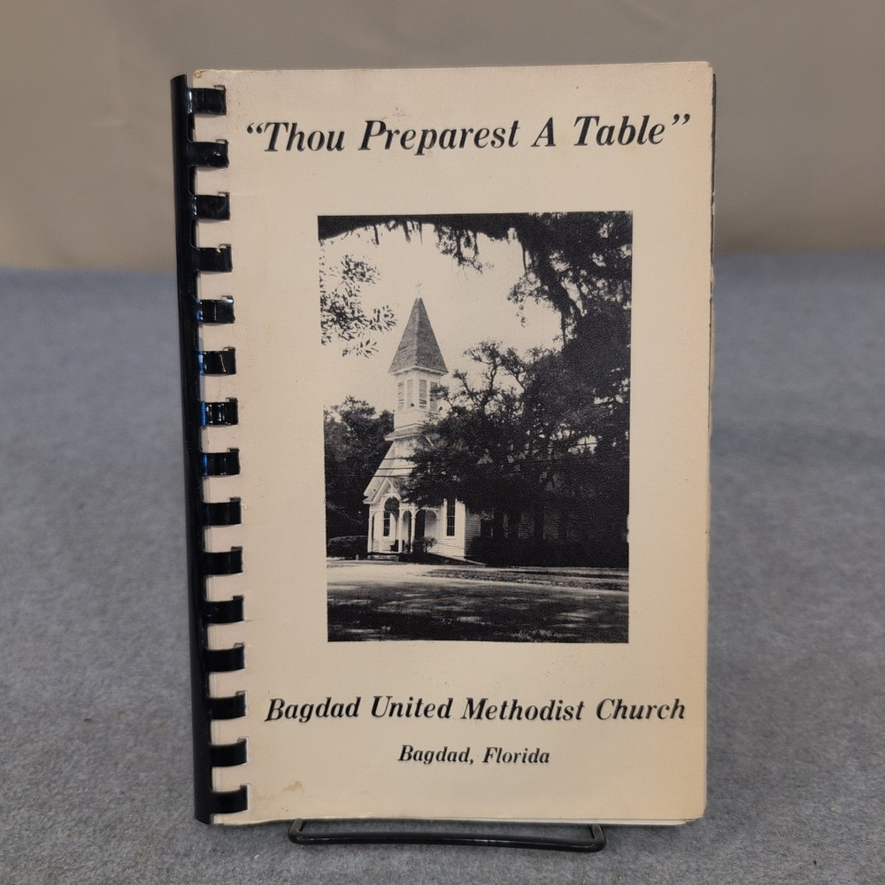 Thou Preparest A Table Bagdad United Methodist Church Florida Cookbook Spiral